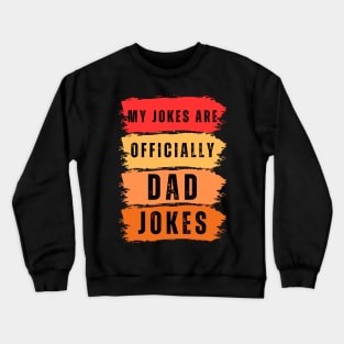 my jokes are officially dad jokes Crewneck Sweatshirt